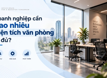 Doanh nghiệp cần bao nhiêu diện tích văn phòng là đủ?